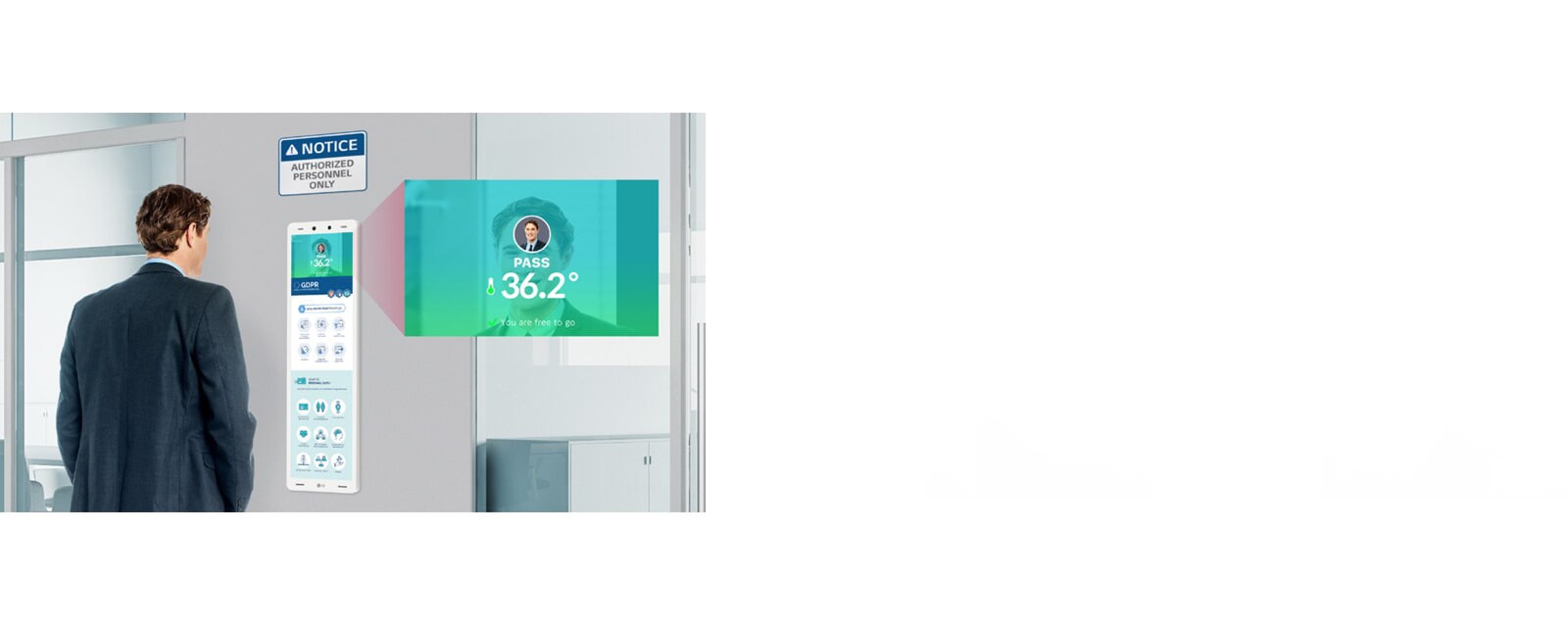 Ο έλεγχος ταυτοποίησης γίνεται από το τερματικό θερμικής ανίχνευσης της LG για την είσοδο ενός υπαλλήλου στην απαγορευμένη περιοχή και η μεγεθυμένη οθόνη τον αναγνωρίζει ως μέλος της εταιρείας και του επιτρέπει την είσοδο.