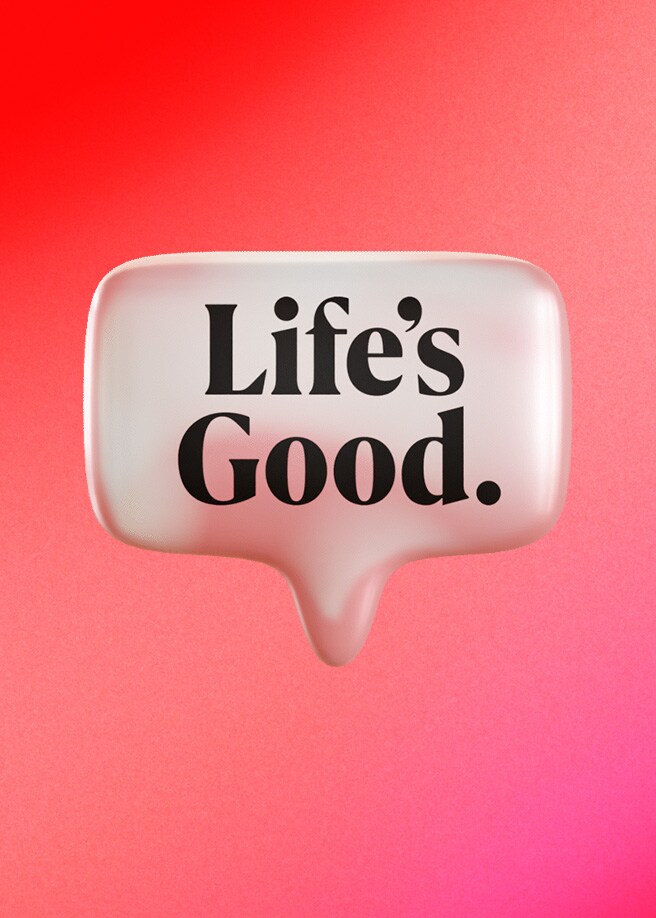 Ένα γυαλιστερό συννεφάκι ομιλίας περιέχει το λογότυπο Life’s Good.