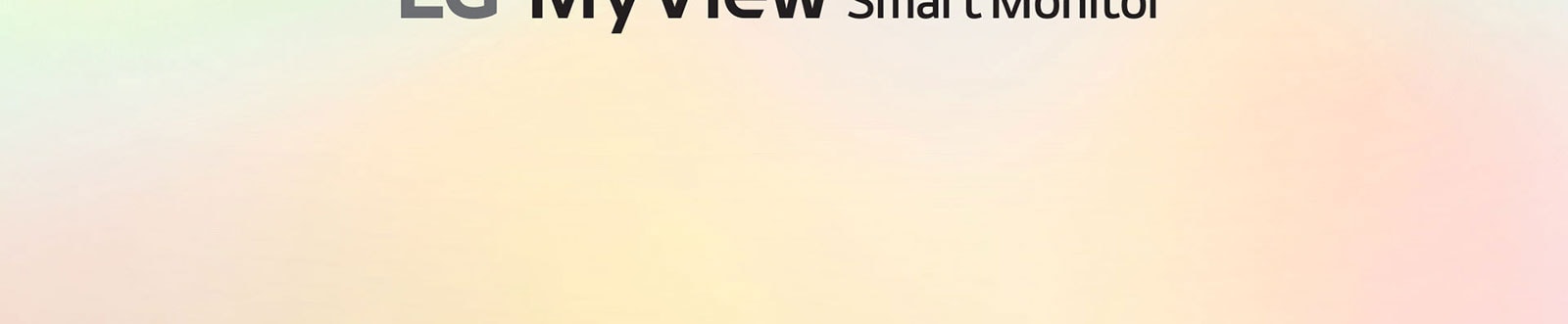 LG MyView Smart Monitor - Στον χώρο σας, με τη δική σας οθόνη.