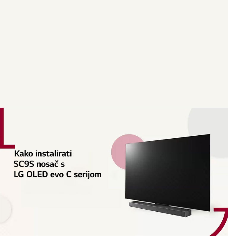 Ovaj video prikazuje kako montirati SC9S stalak s modelima LG OLED C2/C3. Kliknite za gledanje.