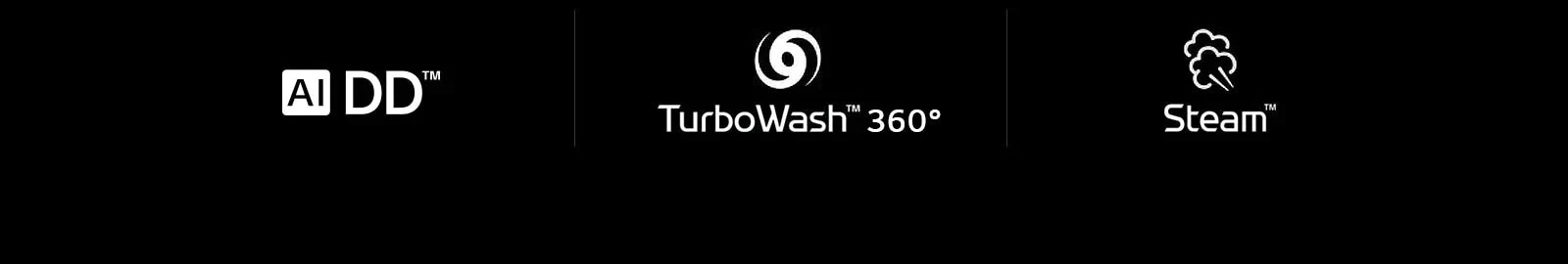 AI DD™  TurboWash™360˚  Steam™ 