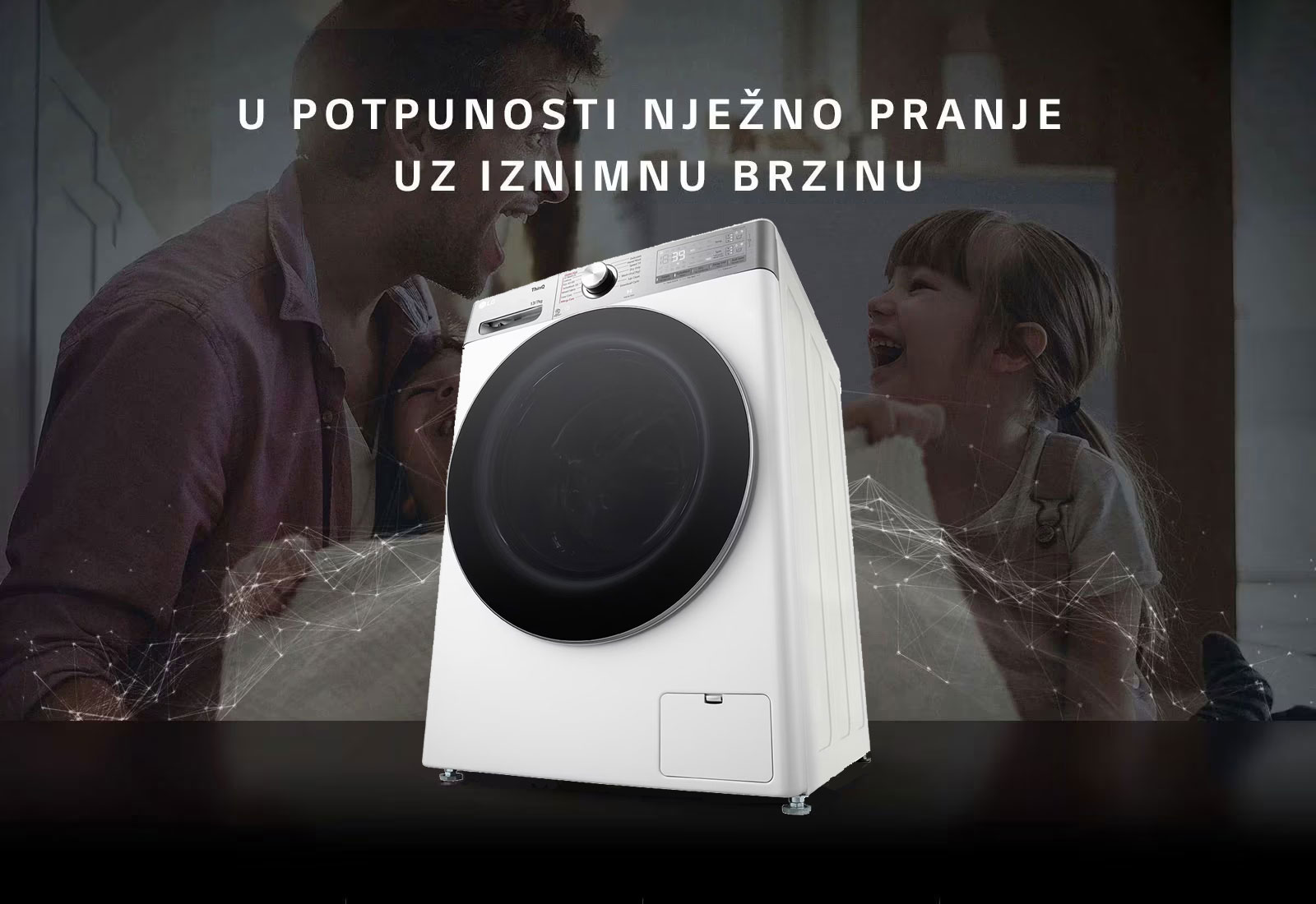 U POTPUNOSTI NJEŽNO PRANJE UZ IZNIMNU BRZINU