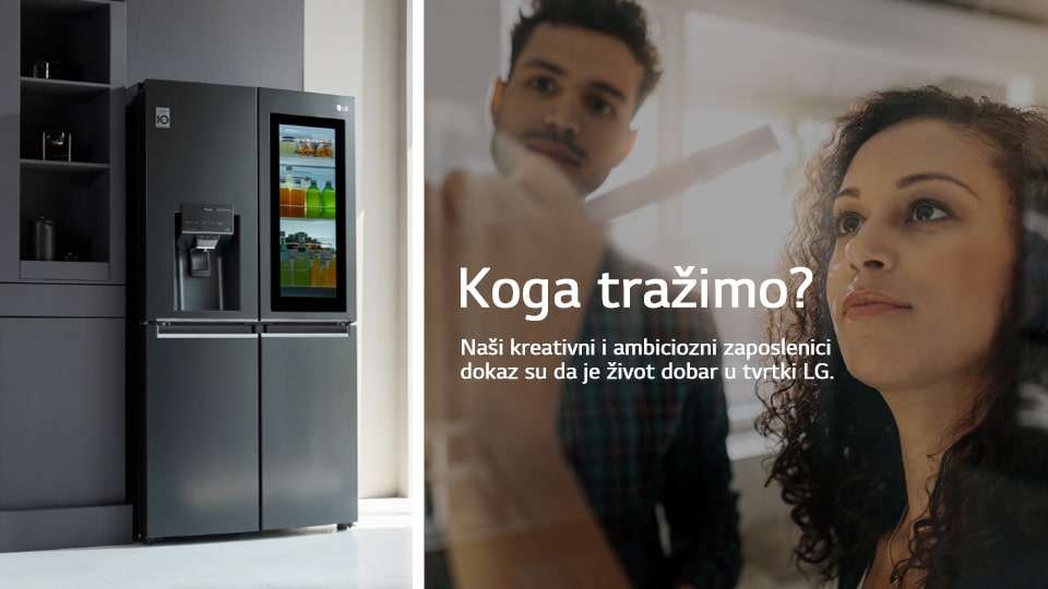 LG hladnjak s francuskim vratima s lijeve strane, muškarac i žena pišu na ploči s desne strane. Tekst glasi „Koga tražimo? Naši kreativni i ambiciozni zaposlenici dokaz su da je život dobar u tvrtki LG.”