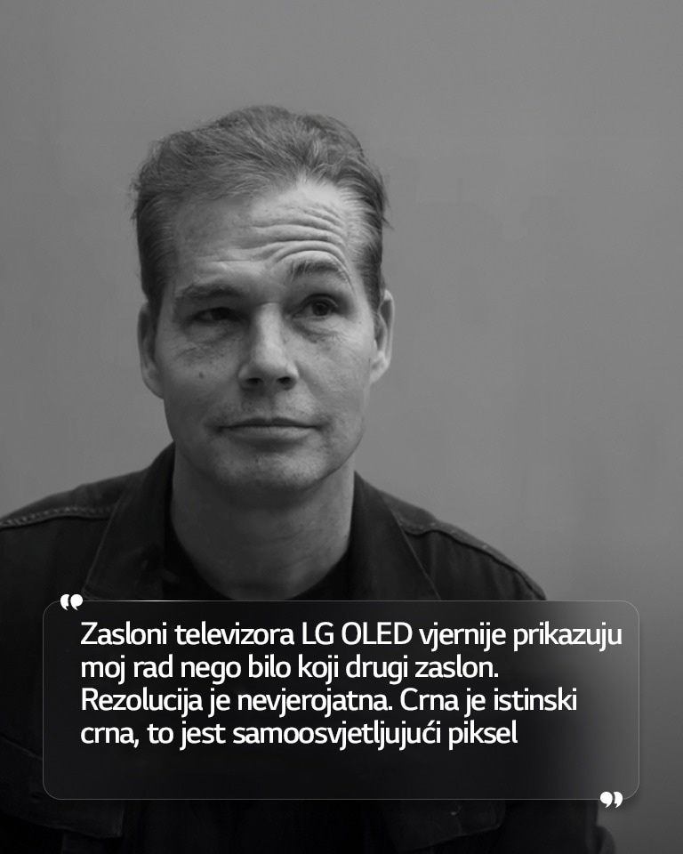 Razgovor s umjetnikom Shepardom Faireyjem koji glasi: „Zasloni televizora LG OLED vjernije prikazuju moj rad nego bilo koji drugi zaslon. Rezolucija je nevjerojatna. Crna je istinski crna, to jest samoosvjetljujući piksel” 