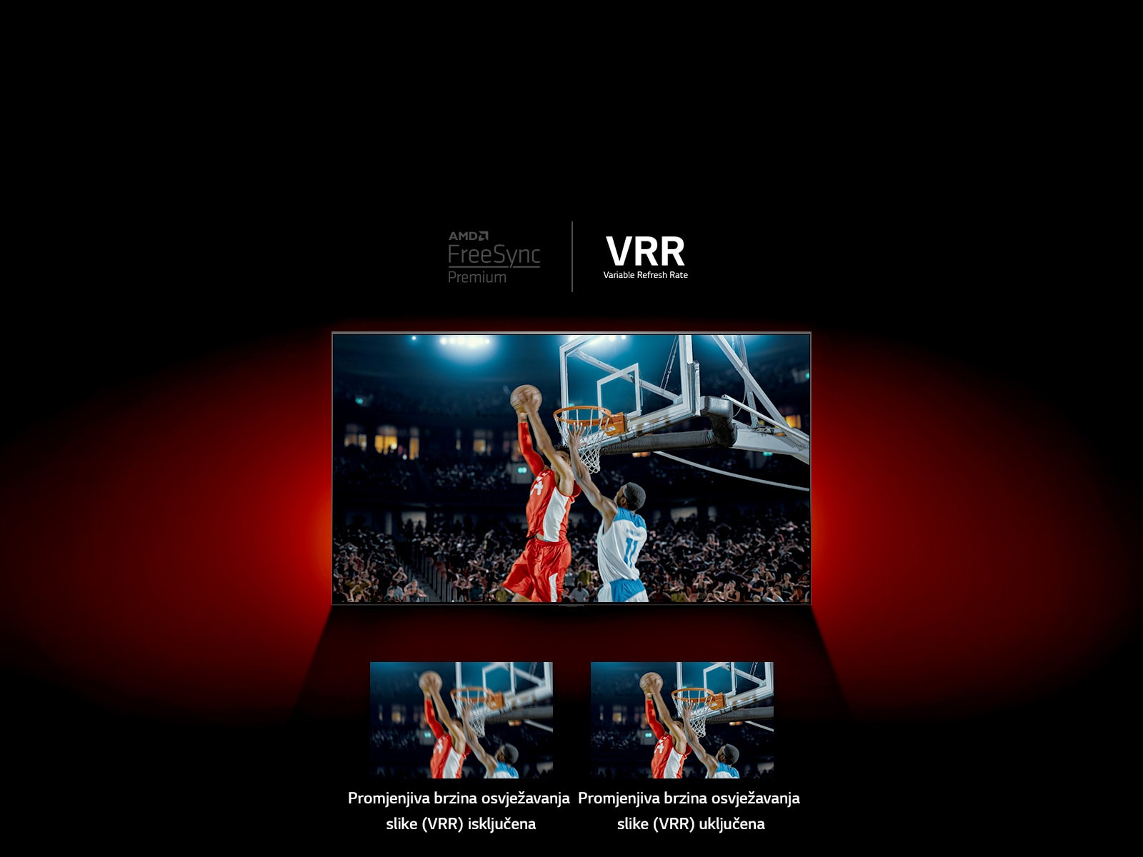 Ispred crvenog zida stoji televizor QNED – slika na zaslonu prikazuje košarkašku utakmicu u kojoj igraju dva igrača. Odmah ispod nalaze se dva okvira sa slikom. Na lijevoj strani piše VRR OFF i prikazuje se mutna slika, a desno piše VRR ON i prikazuje se ista slika.