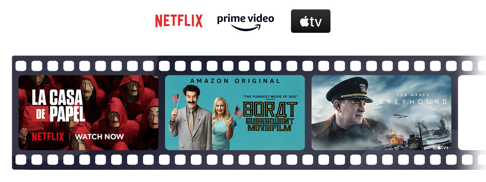 Logotip Netflix, Amazon Prime Video i Apple TV poredani su vodoravno. Ispod logotipa u vodoravnom su nizu poredani plakati za film Borat Subsequent Movie Film koji se prikazuje na platformi Amazon Original, seriju La Casa de Papel koja se prikazuje na platformi Netflix i film Greyhound koji se prikazuje na platformi Apple TV.