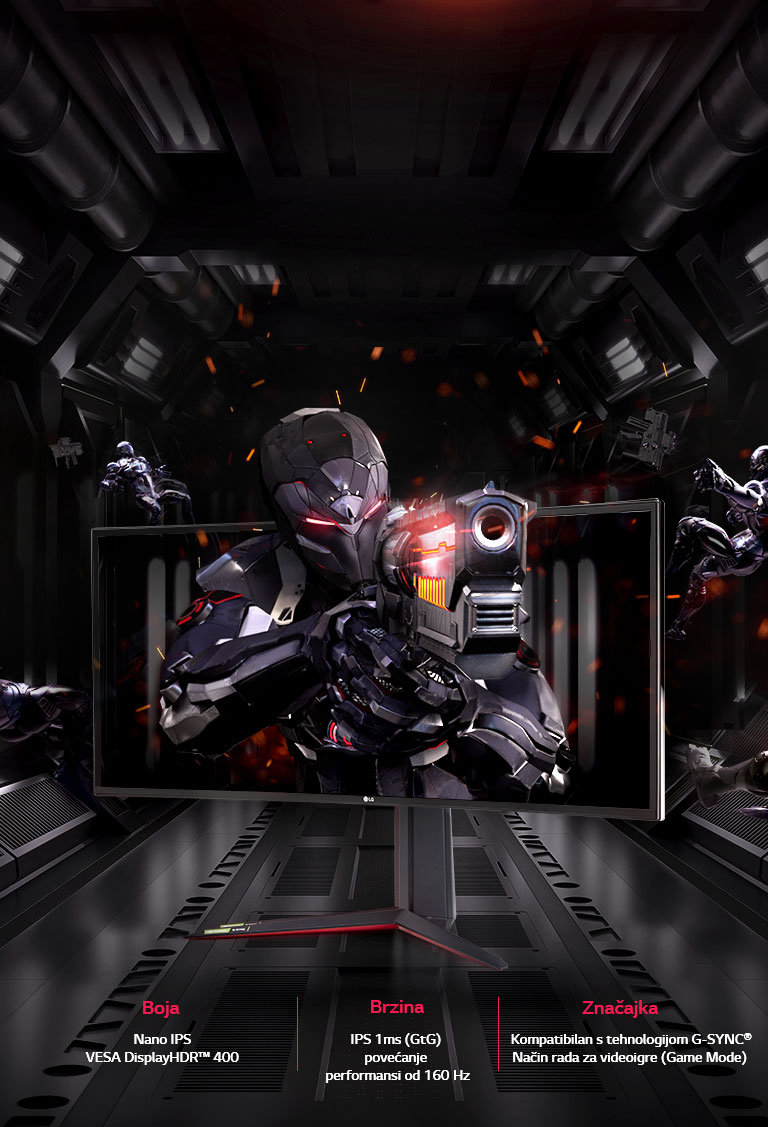 LG UltraGear™ pruža različite značajke; Nano IPS i VESA DisplayHDR™ 600 za boje, IPS 1 ms (GtG) i povećanje performansi od 160 Hz za brzinu, kompatibilan je s tehnologijom G-SYNC® i ima značajku Game Mode za potrebe igranja videoigara.
