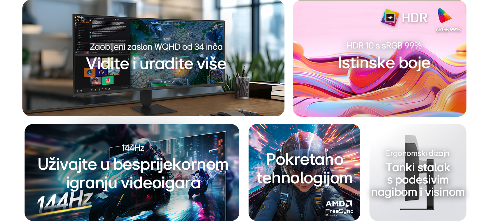 WQHD od 34 inča, HDR10, sRGB 99 %, sveobuhvatna USB-C povezivost, 144 Hz, AMD FreeSync te tanki stalak s prilagodbom nagiba.