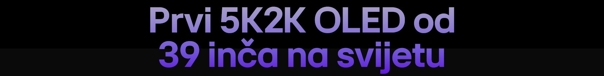 Prvi 5K2K OLED od 39 inča na svijetu