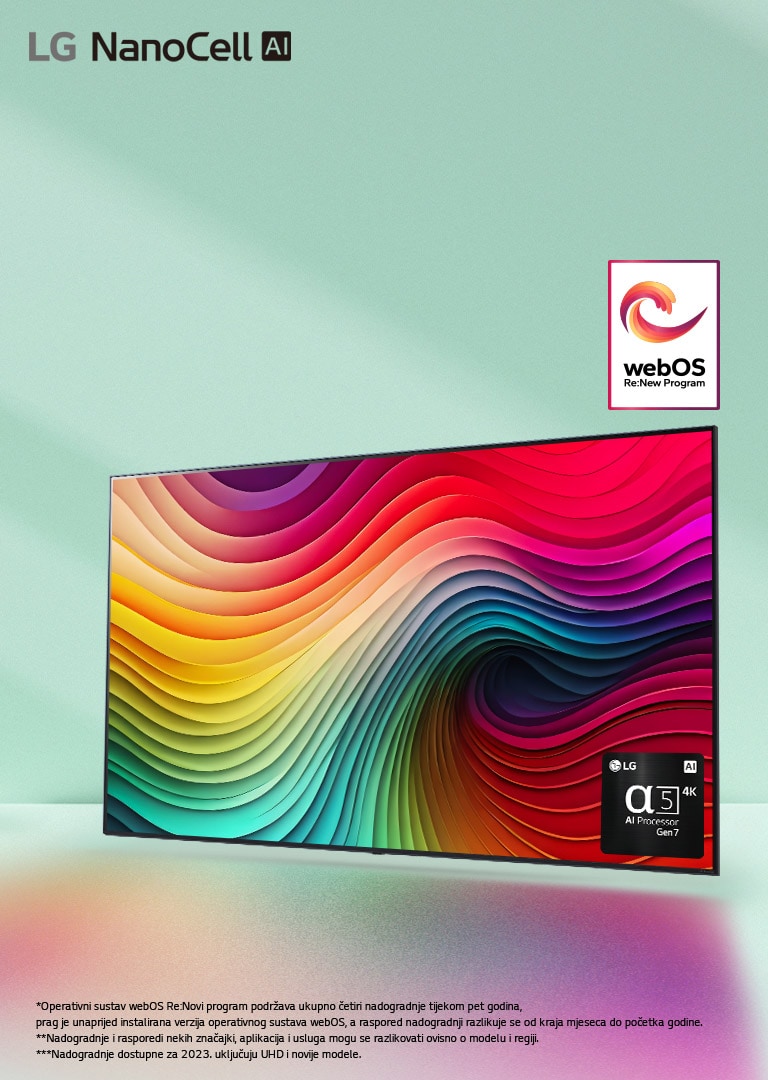 LG NanoCell TV na zelenoj pozadini boje mente s višebojnim vrtlozima na zaslonu i slika alpha 5 AI procesora Gen 7 u donjem desnom kutu. Svjetlost isijava, bacajući šarene sjene ispod. Na slici je prikazan logotip „webOS Re:New Program”. Odricanje od odgovornosti glasi: „Operativni sustav webOS Re:Novi program podržava ukupno četiri nadogradnje tijekom pet godina, prag je unaprijed instalirana verzija operativnog sustava webOS, a raspored nadogradnji razlikuje se od kraja mjeseca do početka godine.” „Nadogradnje i rasporedi nekih značajki, aplikacija i usluga mogu se razlikovati ovisno o modelu i regiji.”  „Nadogradnje dostupne za 2023. uključuju UHD i novije modele.”