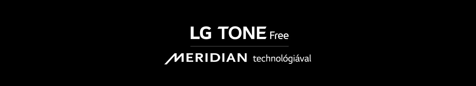 LG TONE Free (Logó), MERIDIAN (Logó) technológiával