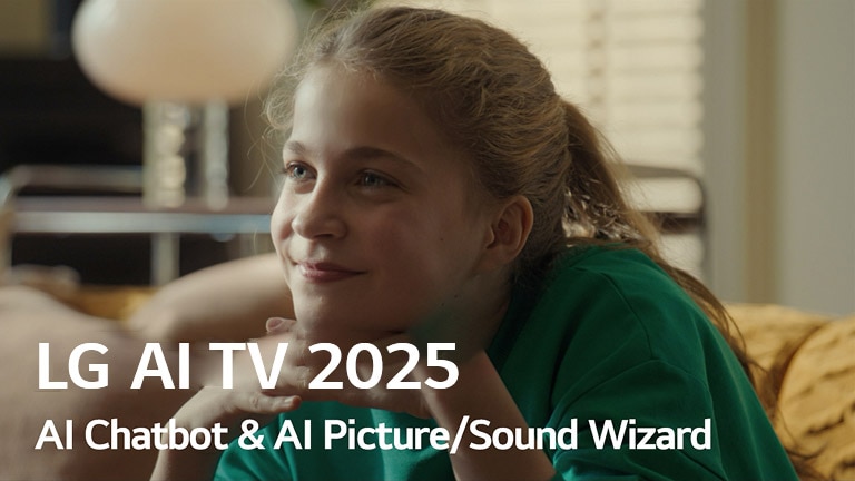 عنوان دیده می‌شود، 2025 LG AI TV، AI Chatbot و AI Picture/Sound Wizard. دختر نوجوانی نشسته، لبخند می‌زند و به دور دست نگاه می‌کند. 