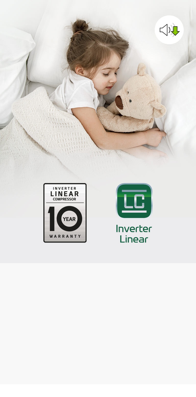 A child sleeps in a bed with a teddy bear. A symbol indicating the volume is quieter is beneath her. The Inverter Linear Compressor 10 Year Warranty logo and the Inverter Linear Compressor logo are on the bottom right of the image
