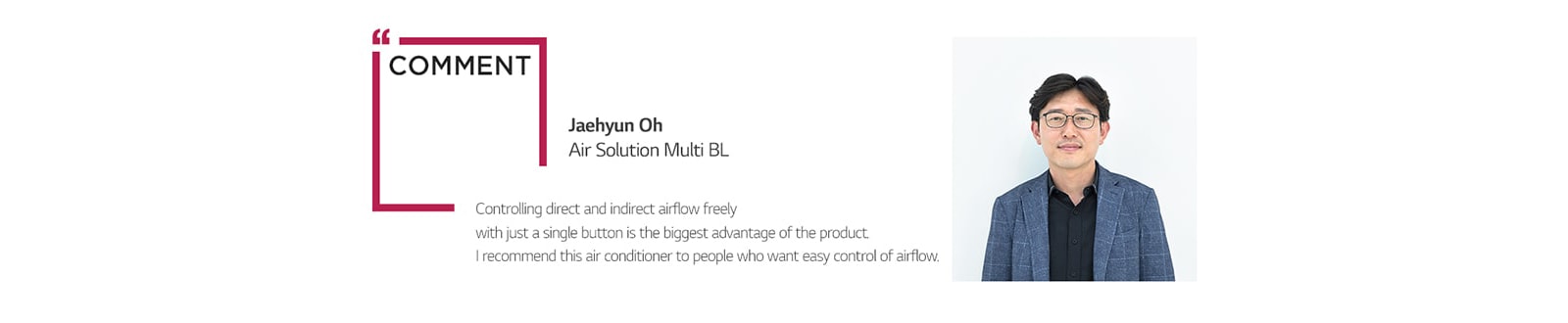 Image of Mr. Jaehyun Oh, the Air Solution Multi BL of LG Electronics commenting about the DUAL Vane Cassette.