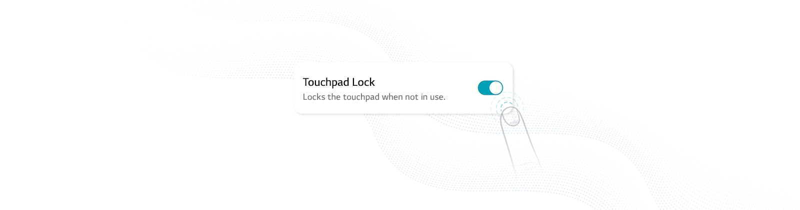 A finger is turning on the Touchpad Lock button.