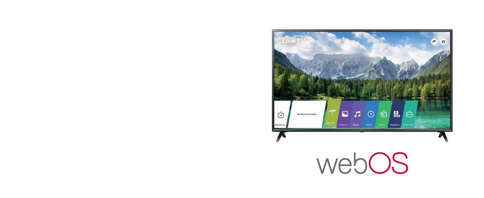 Smart TV by LG WebOS 4.0<br>1