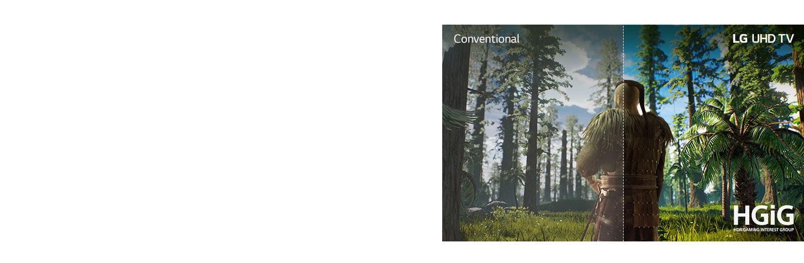 TV screen showing a game scene with the man standing in the middle of a forest. Half is shown on a conventional screen with poor picture quality. Other half is shown on LG UHD TV screen with crisp, vivid picture quality.