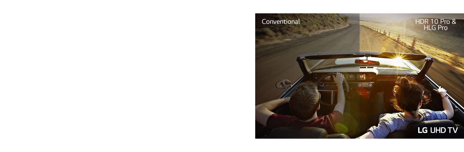 A couple in a car driving down a road. Half is shown on a conventional screen shown with poor picture quality. The other half shown with crisp, vivid  LG UHD TV picture quality.