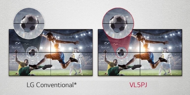 VL5PJ consists of less image gaps between the tiled screens compared to the LG Conventional. This improves the viewing experience of the displayed content as it minimizes the visual disturbance by the gaps.