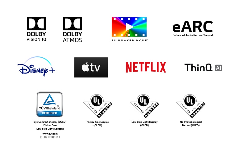 The mark of DOLBY VISION IQ The mark of DOLBY ATMOS The mark of FILMMAKER MODE The mark of eARC The mark of Disney The mark of apple TV The mark of NETFLIX, The mark of LG ThinQ The mark of TÜV Rheinland The mark of UL Verification