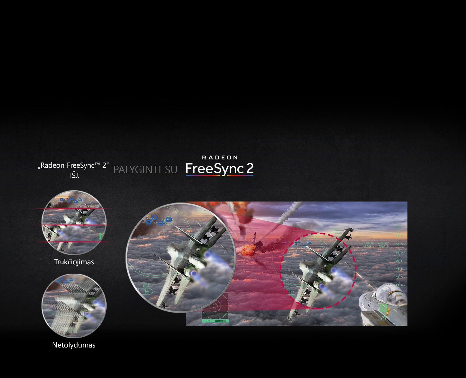 Aiškesnis, tolygesnis vaizdas<br>1