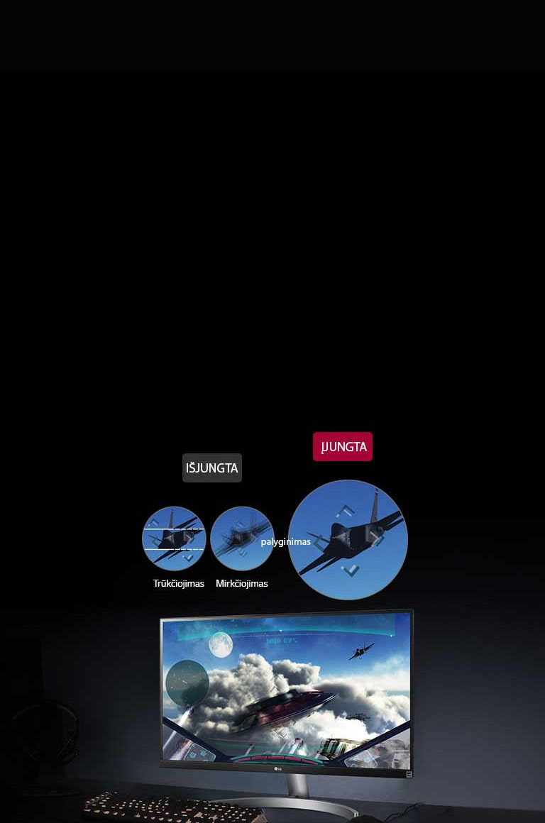 Aiškesnis, tolygesnis vaizdas<br>2