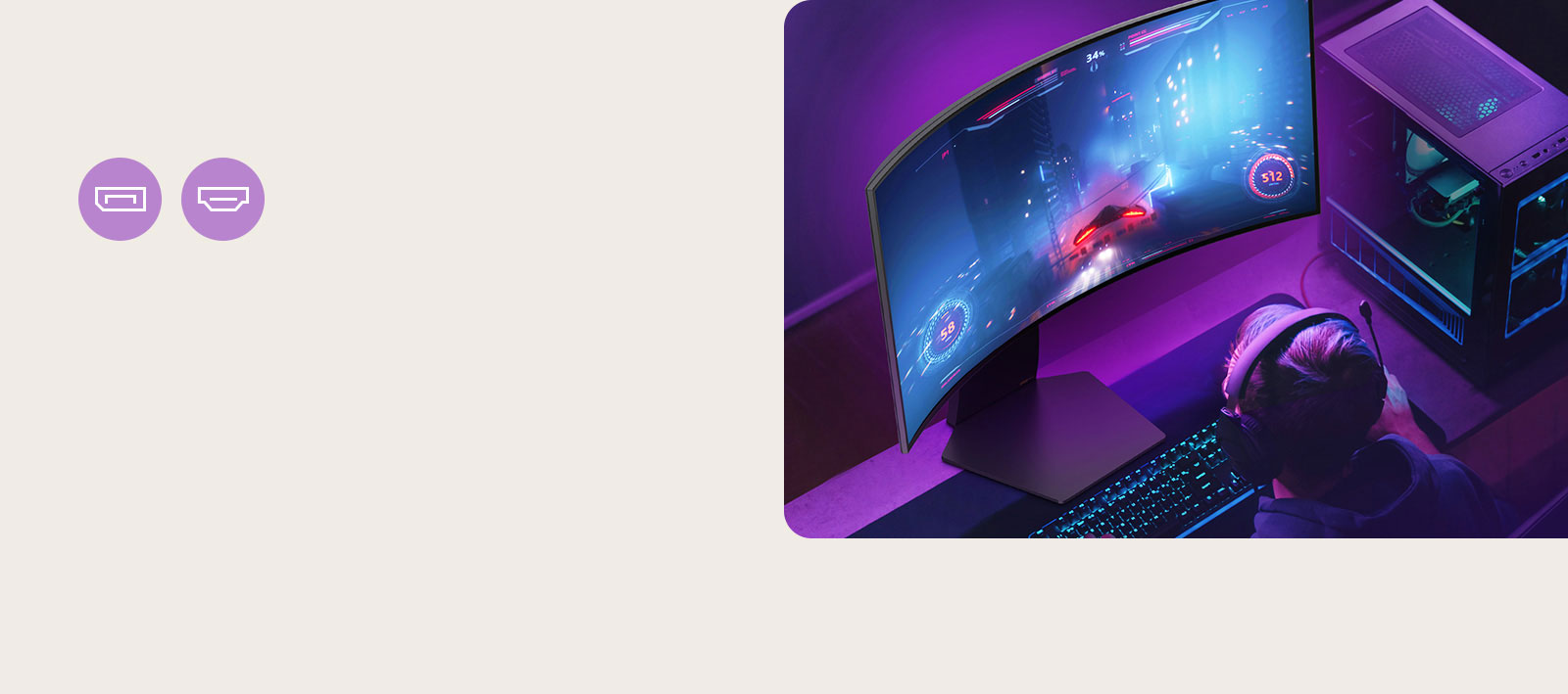 Žaidėjai gali mėgautis 240 atnaujinimo dažnio žaidimu, palaikomu DP 1.4 arba HDMI 2.1.