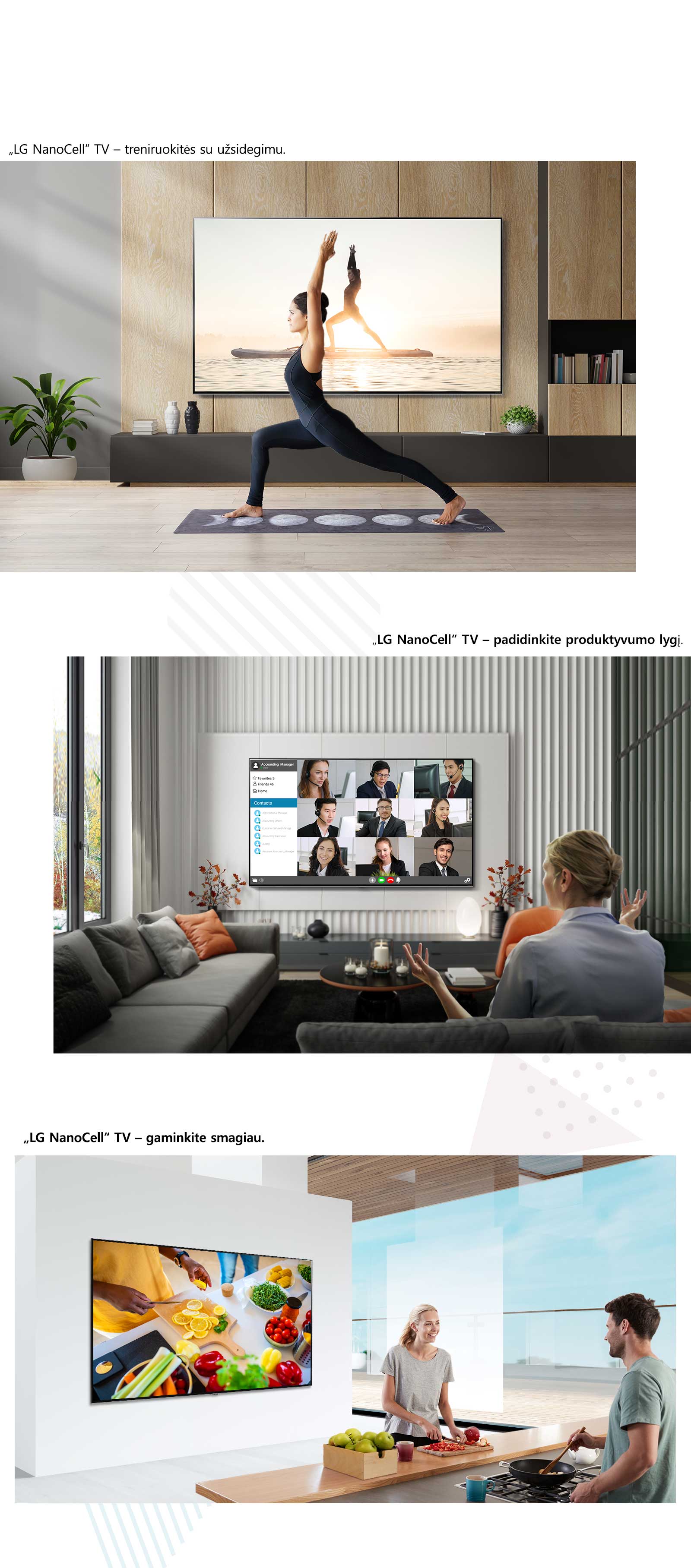 Joga užsiimanti moteris kambario viduryje priešais ant sienos pritvirtintą didelį plokščiaekranį televizorių. Moters, rengiančios vaizdo susitikimą su dalyviais, kurie rodomi ant sienos įrengtame plokščiaekraniame televizoriuje, vaizdas iš galo. Vyras ir moteris kartu gamina maistą priešais didelį ant sienos įrengtą televizorių.