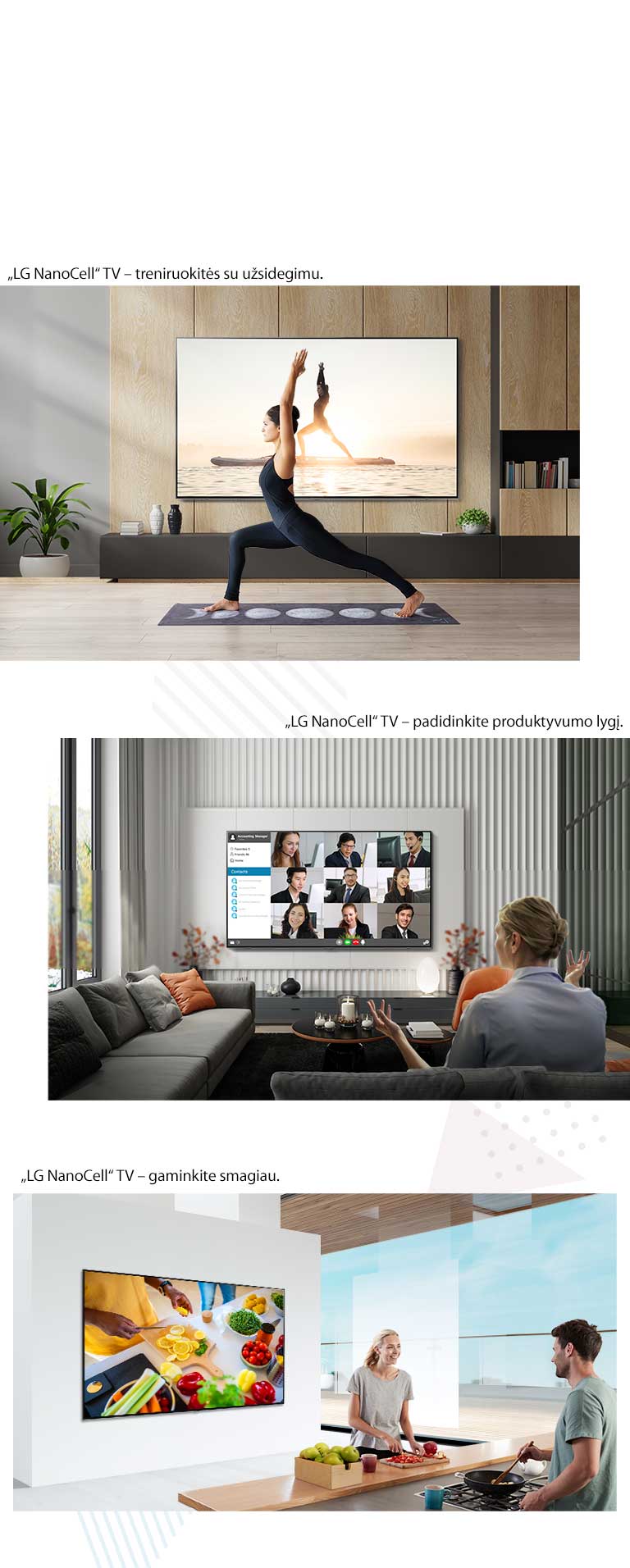 Joga užsiimanti moteris kambario viduryje priešais ant sienos pritvirtintą didelį plokščiaekranį televizorių. Moters, rengiančios vaizdo susitikimą su dalyviais, kurie rodomi ant sienos įrengtame plokščiaekraniame televizoriuje, vaizdas iš galo. Vyras ir moteris kartu gamina maistą priešais didelį ant sienos įrengtą televizorių.