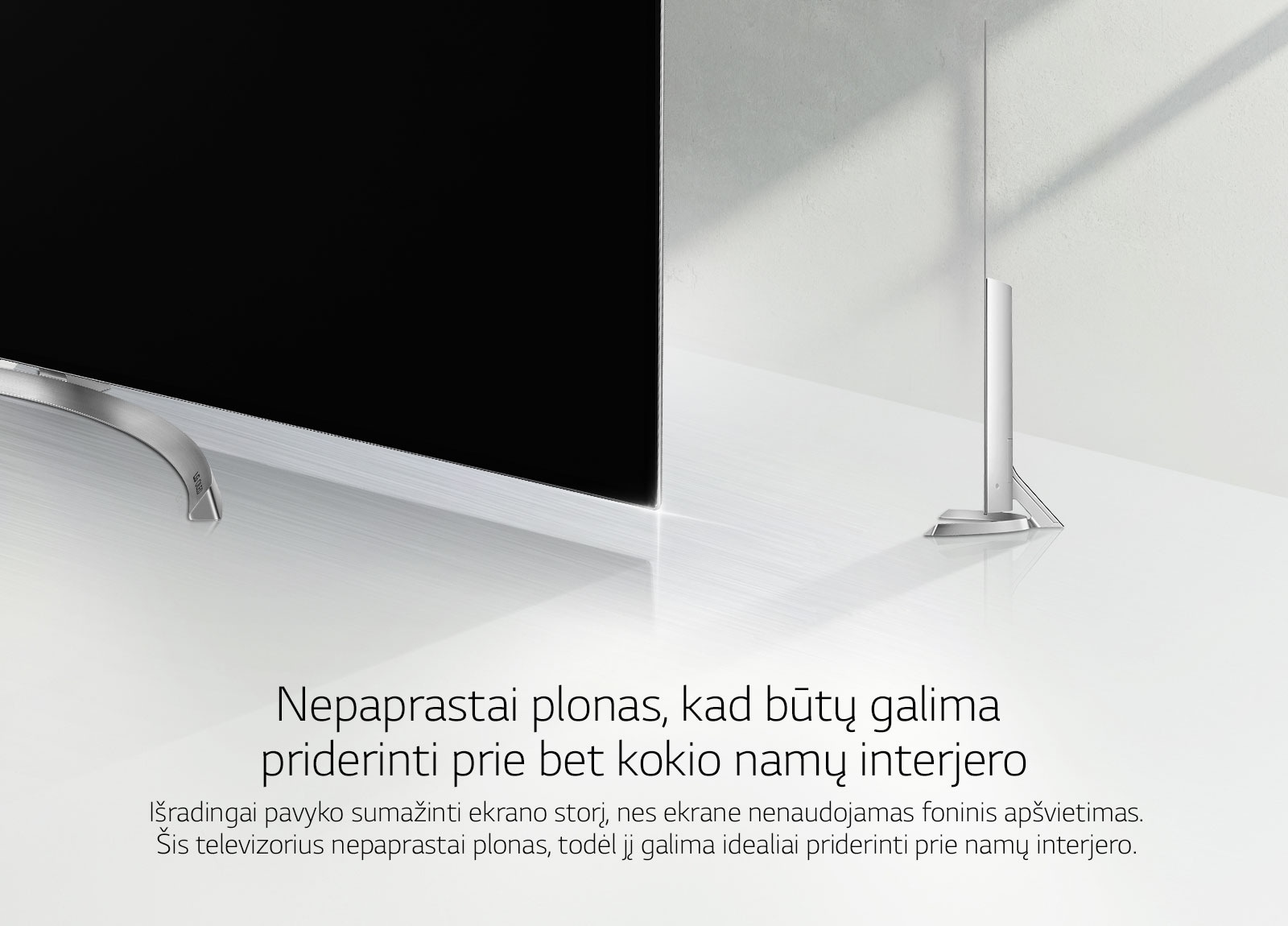 Nepaprastas plonumas dera prie bet kokio interjero