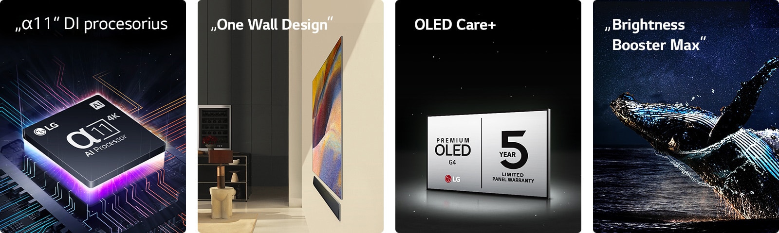 LG „alfa 11“ DI procesorius 4K ant pagrindinės plokštės, skleidžiantis violetinius ir ružavus šviesos pliūpsnius.	  „One Wall Design“ LG OLED G4 ir LG garso juosta, sumontuoti plokščiai prie sienos modernioje gyvenamojoje erdvėje.  LG OLED Care+ ir penkių metų skydelio garantijos logotipas juodame fone.  „Brightness Booster Max“ su banginio, iššokančio iš vandens priešais žvaigždėtą nakties dangų, vaizdu. 