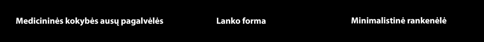 Skyrelių „Medicininės kokybės ausų pagalvėlės“, „Lanko forma“, „Minimalistinė rankenėlė“ tekstas