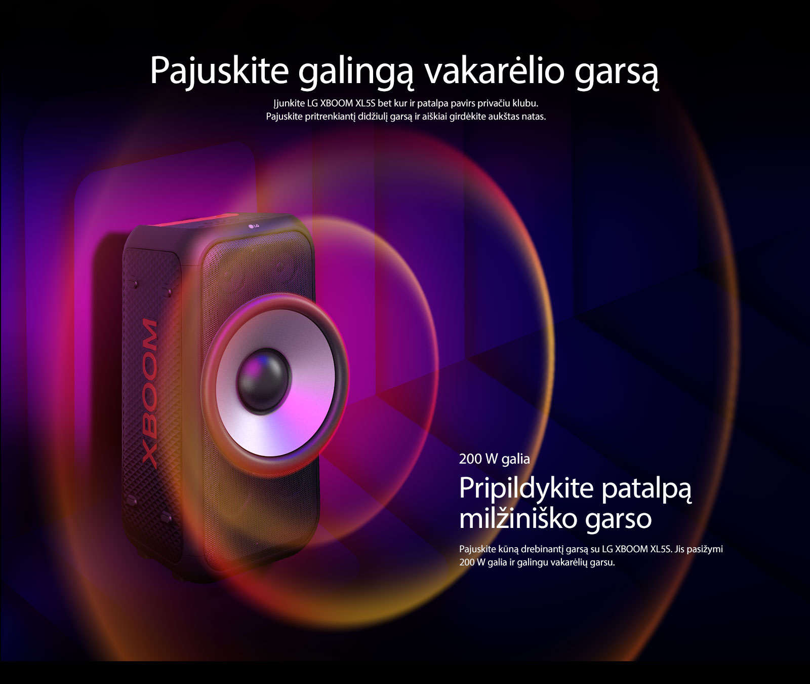 LG XBOOM XL5S beribėje erdvėje. Ant sienos vaizduojama kvadratinė garso grafika. Garsiakalbio viduje plačiai įmontuotas 6,5 col. gigantiškas žemųjų dažnių garsiakalbis, kad girdėtumėte didelį 200 W garsą. Iš žemųjų dažnių garsiakalbio sklinda garso bangos.