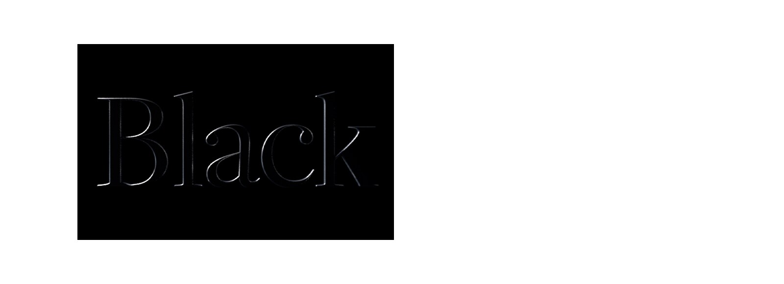 Juodame fone įspaustas žodis „Black“. 