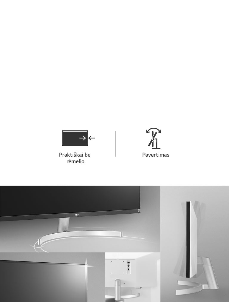 Ergonomiškas dizainas beveik be rėmelio, galima paversti.