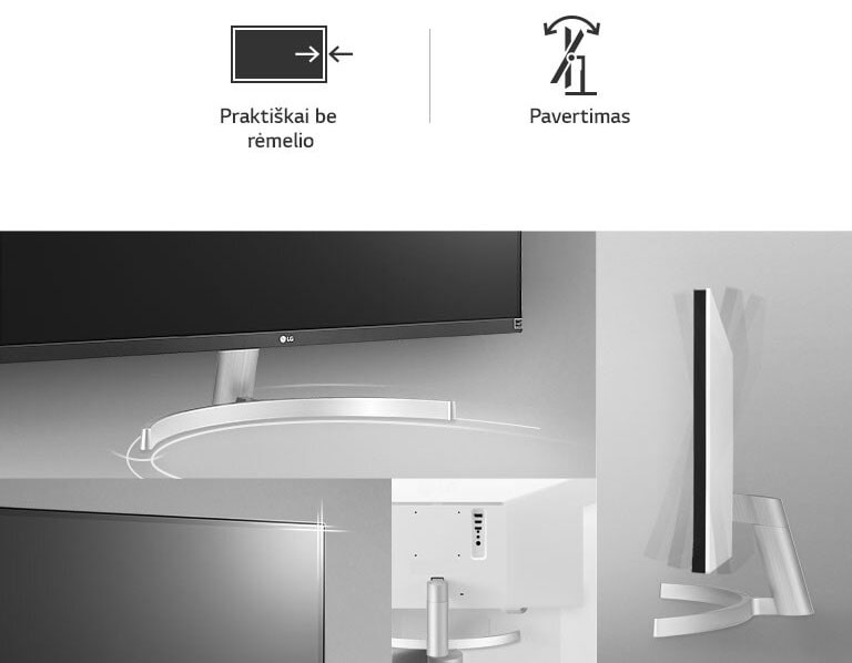 Ergonomiškas dizainas beveik be rėmelio, galima paversti.