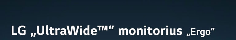 LG „UltraWide™“ monitorius „Ergo“