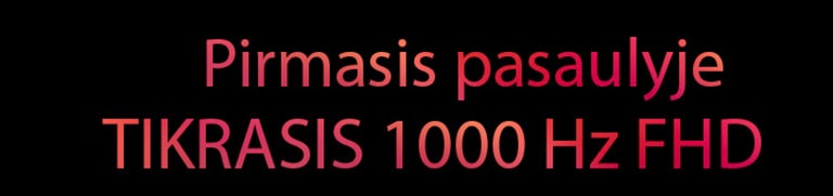 Pirmasis pasaulyje TIKRASIS 1000&nbsp;Hz FHD