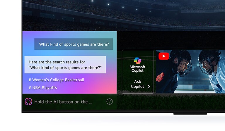 Priartintas LG QNED TV ekranas, kuriame matyti, kaip veikia „AI Search“ paieška. Atidarytas nedidelis pokalbio langas, kuriame rodoma, kaip naudotojas paklausė, kokių sporto žaidimų yra. AI Search paieška atsakė per pokalbį ir parodė įvairaus turimo turinio miniatiūras. Taip pat yra raginimas paklausti „Microsoft Copilot“. 