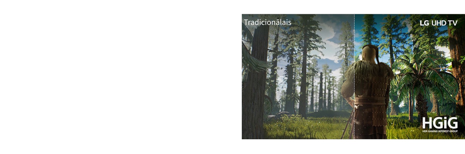 Televizora ekrānā redzama spēles aina, kurā cilvēks stāv meža vidū. Puse attēlota uz tradicionālā ekrāna ar zemu attēla kvalitāti. Otra puse attēlota LG UHD televizorā ar skaidru un košu attēlu.