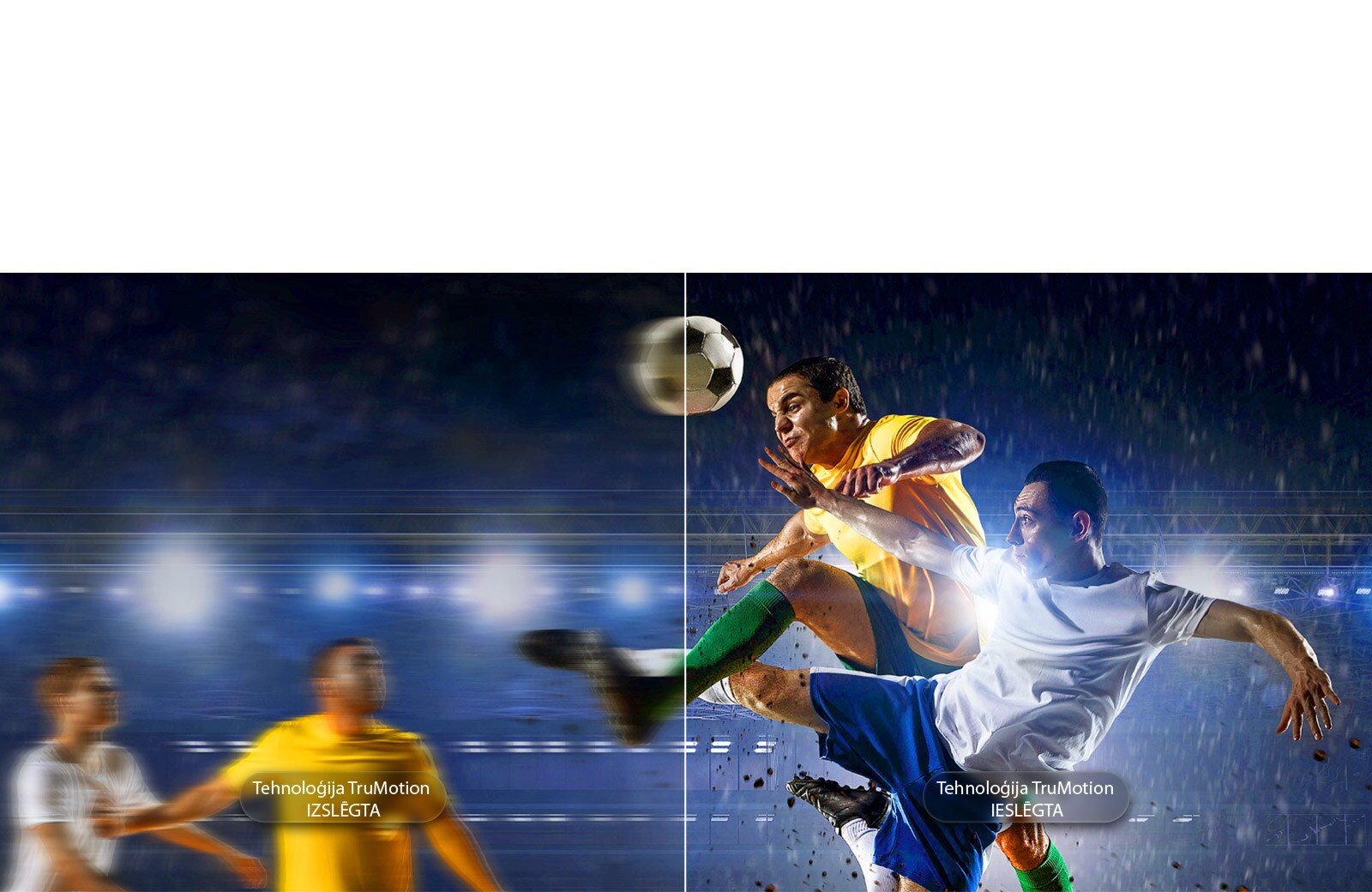 LG OLED evo AI W6 Wallpaper TV ar TruMotion izceļ kustību izlīdzināšanu sadalītā ekrāna futbola ainā, kontrastējot izplūdušu darbību ar izslēgtu TruMotion un asas, skaidras kustības ar ieslēgtu TruMotion, lai uzsvērtu skaidrību ātras darbības sporta spēlēs.