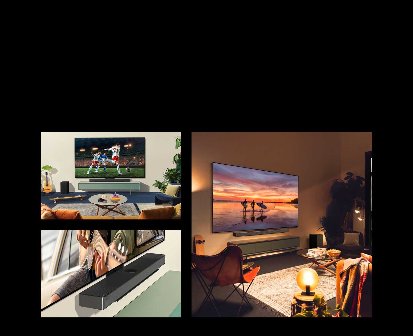 LG OLED evo C4 sānu profila skats, kurā redzama ainavu fotogrāfija neformālā un bohēmiskā stila viesistabā ar siltu gaismu.   Divas sievietes gaišā un neformālā viesistabā izbauda un uzmundrina futbola spēli, spēlējot LG OLED evo C4. LG Soundbar SC9 glīti pievienojas TV.   LG OLED evo C4 leņķa apgriešanas skats, kas pievienots LG Soundbar SC9 ar Synergy Bracket. 