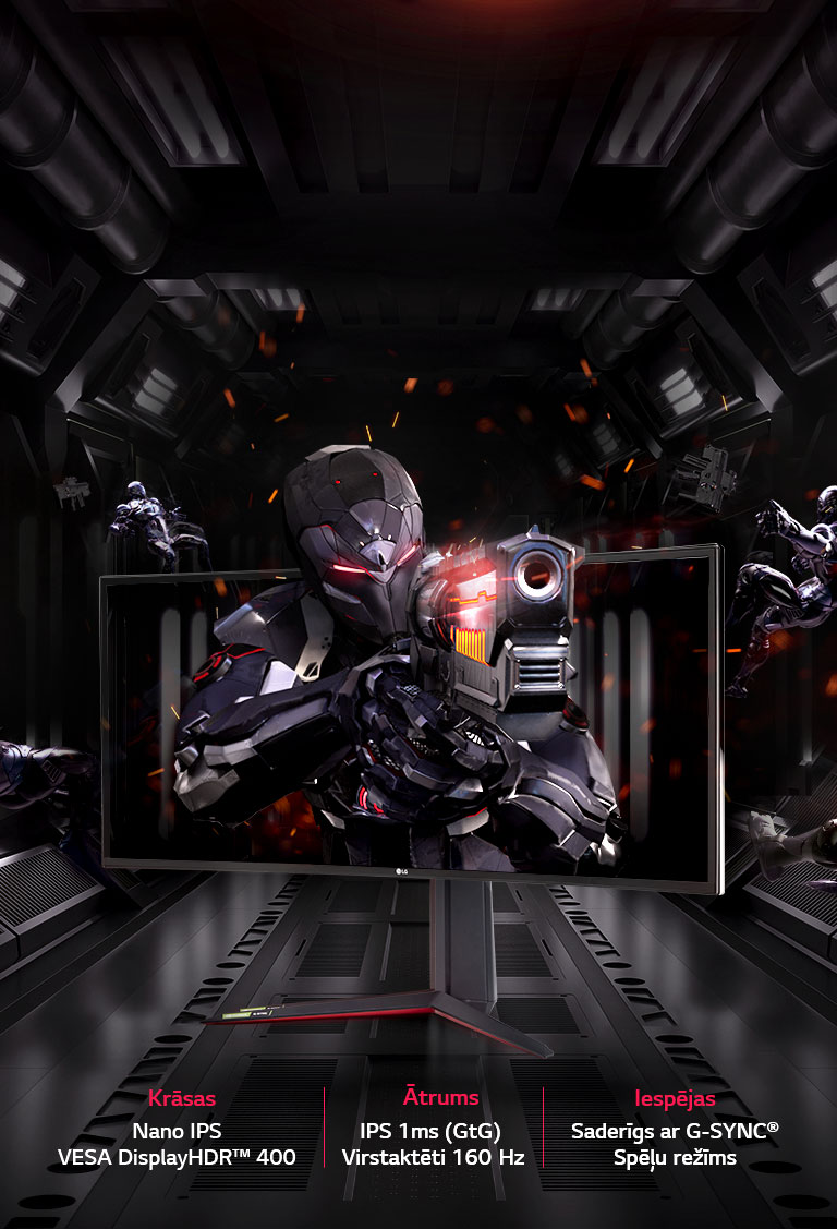 LG UltraGear™ ir aprīkots ar daudzām iespējām — tam ir Nano IPS un VESA DisplayHDR™ 600 krāsu atveidei, IPS 1 ms (GtG) un virstaktēti 160 Hz ātrumam, saderība ar G-SYNC® un spēļu režīms labākai spēlēšanai.