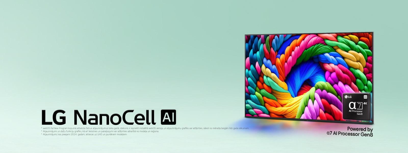 LG NanoCell televizors uz piparmētru zaļa fona ar daudzkrāsainiem apļveida rakstiem displejā un alpha 5 AI Gen 7 procesora attēlu apakšējā labējā stūrī. Gaisma izstaro, radot krāsainas ēnas apakšā. Attēlā redzams "webOS Re:New Program" logotips. Atruna: "Piecu gadu atjauninājumu slieksnis webOS Re:New Program ir jauna produkta palaišana globālā tirgū." "Funkcijas var mainīties, un dažas funkcijas, lietotnes un servisa atjauninājumi var atšķirties atkarībā no modeļa."  "Atjauninājumi pieejami 2022. gada modeļiem, tostarp visiem OLED un 8K QNED modeļiem, kā arī modeļiem, kuri tirgū palaisti pēc 2023. gada, ietverot UHD, NanoCell, QNED un OLED."