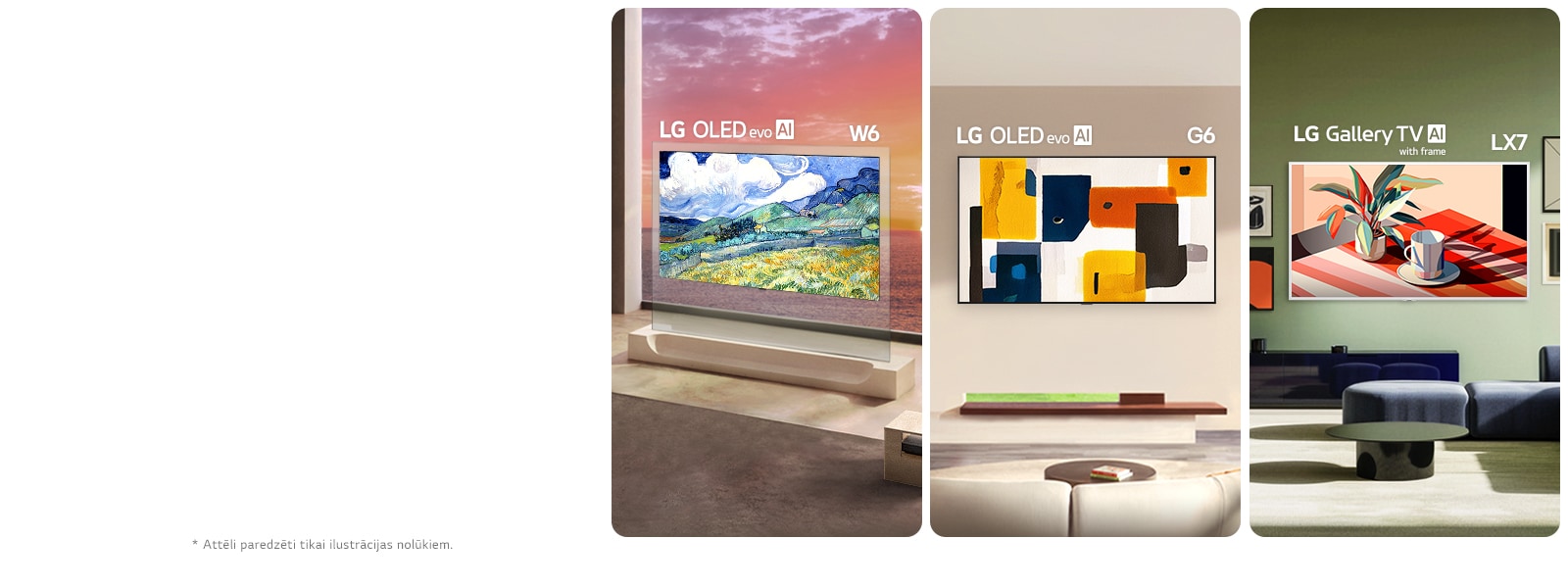 LG OLED evo AI W6 Wallpaper TV, G6 un LG Gallery TV AI ar rāmi LX7 ART TV prezentēti kā LG ART TV kolekcija, katram izceļot Wallpaper Design, Flush-fit Gallery Design un Gallery Design ar Attachable Frame funkcionalitāti un pārvēršot TV ekrānus par galerijas cienīgām mākslas ekspozīcijām.