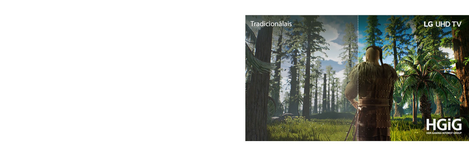 Televizora ekrānā redzama spēles aina, kurā cilvēks stāv meža vidū. Puse attēlota uz tradicionālā ekrāna ar zemu attēla kvalitāti. Otra puse attēlota LG UHD televizorā ar skaidru un košu attēlu.
