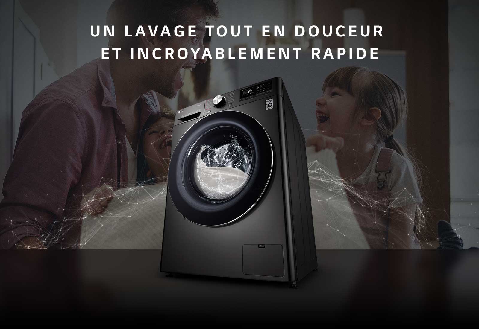 UN LAVAGE TOUT EN DOUCEUR ET INCROYABLEMENT RAPIDE