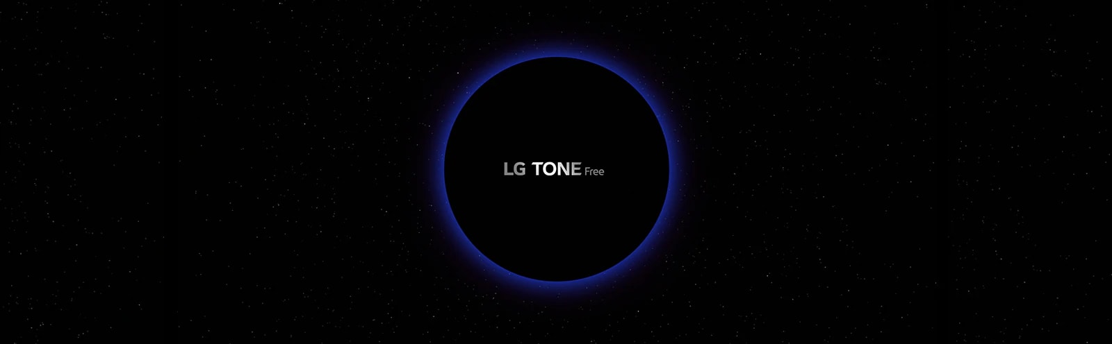 An image of a galaxy space and a blue-lighted circle in the middle of it with “LG TONE Free” lettering inside the circle