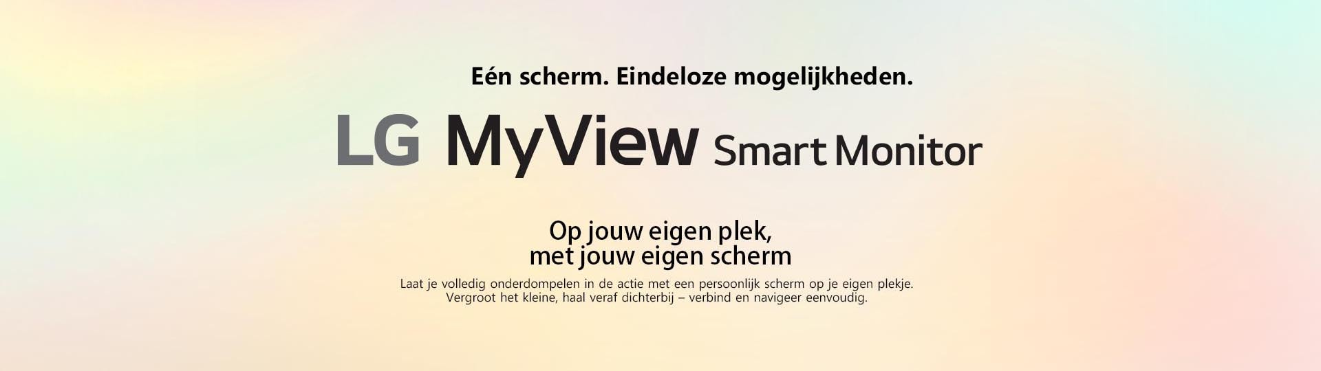 LG MyView Smart Monitor - Op jouw eigen plek, met jouw eigen scherm.	