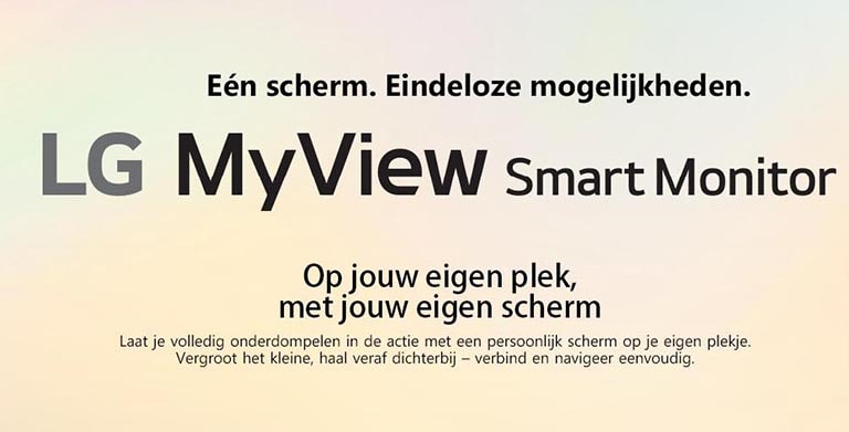 LG MyView Smart Monitor - Eén scherm. Eindeloze mogelijkheden.	